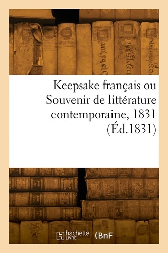 Keepsake français ou Souvenir de littérature contemporaine, 1831