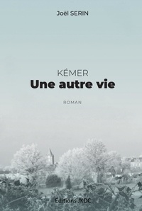 Joël Serin - Kémer - Une autre vie.