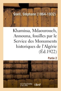 Khamissa, Mdaourouch, Announa, fouilles exécutées par le Service des Monuments historiques d'Algérie