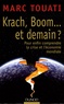 Marc Touati - Krach, boom... et demain ? - Pour enfin comprendre la crise et l'économie mondiale.