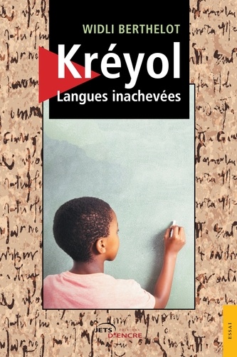 Kréyol. Langues inachevées