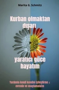 Kurban olmaktan d sar  yarat c  güce hayat m