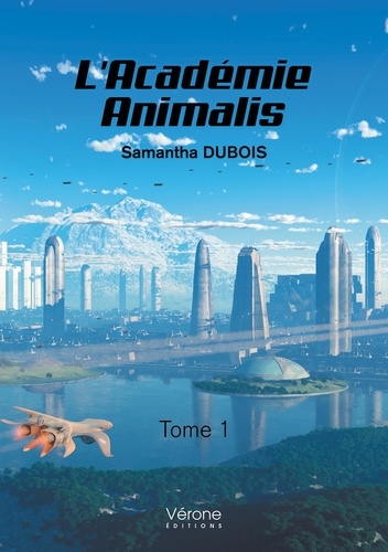 Samantha Dubois - L'académie Animalis Tome 1 : .