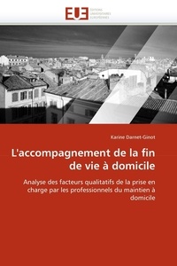 Laccompagnement de la fin de vie à domicile - Analyse des facteurs qualitatifs de la prise en charge par les professionnels du maintien à domicile.pdf