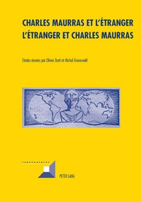 Olivier Dard - L'Action française, culture, société, politique - Tome 2, Charles Maurras et l'étranger : l'étranger et Charles Maurras.
