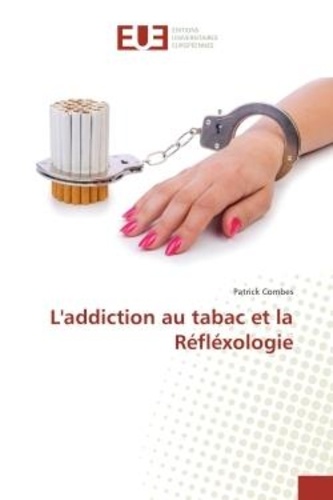 Patrick Combes - L'addiction au tabac et la Réfléxologie.
