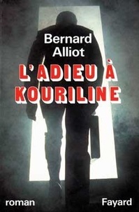Bernard Alliot - L'Adieu à Kouriline.