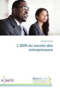 Theodore Kouassi - L'ADN du succes des entrepreneurs.