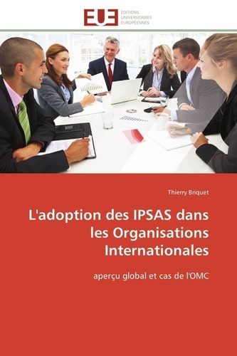 Thierry Briquet - L'adoption des IPSAS dans les organisations internationales - Aperçu global et cas de l'OMC.