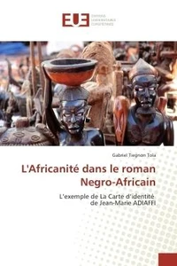 L'Africanite dans le roman Negro-Africain