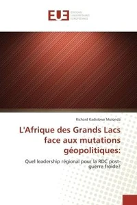 L'Afrique des Grands Lacs face aux mutations geopolitiques: