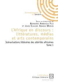 L'Afrique en discours : littératures, médias et arts contemporains