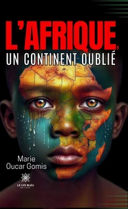 L'Afrique, un continent oublié