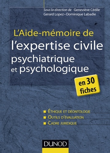 Geneviève Cédile et Gérard Lopez - L'aide-mémoire de l'expertise civile psychiatrique et psychologique.