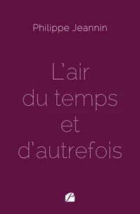 L'air du temps et d'autrefois