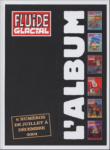  Fluide Glacial - L'album Fluide Glacial N° 04-2 : 6 numéros de juillet à décembre 2004.