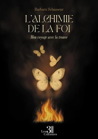 L'alchimie de la foi - Mon voyage avec la transe