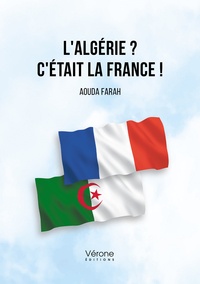 Aouda Farah - L'Algérie ? C'était la France !.