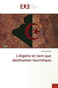 Hadia Brahimi - L'Algérie en tant que destination touristique.
