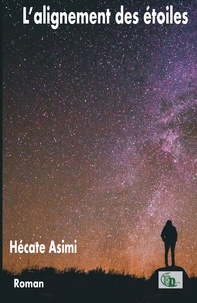 Hécate Asimi - L'alignement des étoiles.
