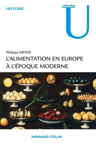 L'alimentation en Europe à l'époque moderne. Manger et boire XVIe s-XIXe s