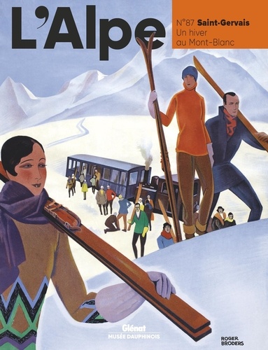 Sophie Boizard et Pascal Kober - L'Alpe N° 87 : Saint-Gervais. Un hiver au Mont-Blanc.