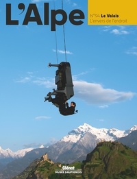 Sophie Boizard - L'Alpe N° 94, 2021 : Le Valais - L'envers de l'endroit.