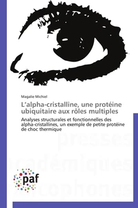 L alpha-cristalline, une protéine ubiquitaire aux rôles multiples