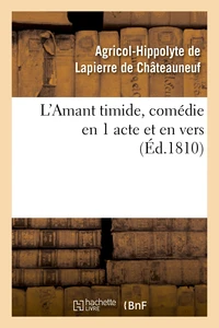 L'Amant timide, comédie en 1 acte et en vers (Éd.1810)
