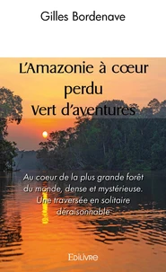 L'amazonie a coeur perdu - Vert d'aventures