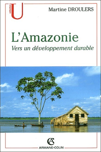L'Amazonie. Vers un développement durable