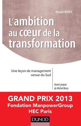 L'ambition au coeur de la transformation. Une leçon de management venue du sud, Prix Manpower 2013