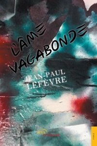 Jean-Paul Lefèvre - L'Âme vagabonde.
