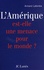 L'Amérique est-elle une menace pour le monde ?