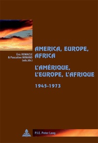 Eric Remacle - L'Amérique, l'Europe, l'Afrique : 1945-1973.