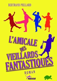 L'amicale des vieillards fantastiques