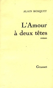 Alain Bosquet - L'amour à deux têtes.