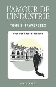 L'Amour de l'industrie - Tome 2