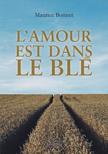 Maurice Bonnet - L'amour est dans le blé.