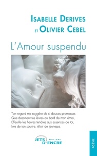 Isabelle Derives et Olivier Cebel - L'amour suspendu.