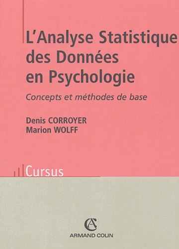 Denis Corroyer et Marion Wolff - L'analyse Statistique des Données en Psychologie - Concepts et méthodes de base.