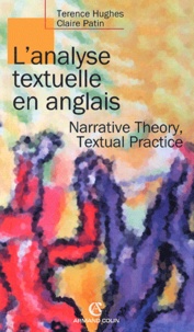 Terence Hughes et Claire Patin - L'analyse textuelle en anglais - Narrative theory, textual practice.