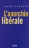 L'anarchie libérale. Pour une nouvelle gouvernance de l'entreprise