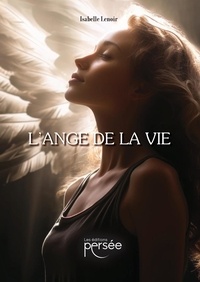 Isabelle Lenoir - L'ange de la vie.