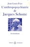Jean-Louis Feys - L'anthropopsychiatrie de Jacques Schotte.