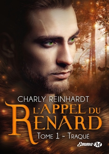 L'appel du renard Tome 1 Traqué