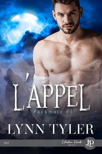 Lynn Tyler - L'appel - Packmate Tome 1.