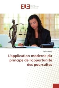 L'application moderne du principe de l'opportunite des poursuites
