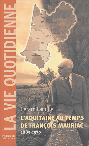 L'Aquitaine au temps de François Mauriac (1885-1970)