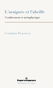 Catherine Pickstock - L'araignée et l'abeille - Confinement et métaphysique.